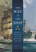 The Way of the Ship: America's Maritime History Reenvisoned, 1600-2000 - Paperback