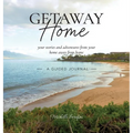 Getaway Home: Your stories and adventures from your home away from home --A Guided Journal-- - Hardcover