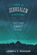 This Is Jerusalem Calling: State Radio in Mandate Palestine - Paperback