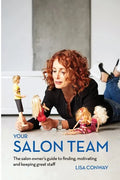 Your Salon Team: The Salon Owners Guide to Finding, Motivating and Keeping Great Staff - Paperback