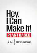 Hey, I Can Make It!: Plant-Based Darebee Cook Book - Paperback