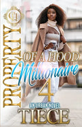 Property Of A Hood Millionaire 4: An Urban Novel: The Finale - Paperback