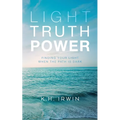Light Truth Power: Finding Your Light When the Path is Dark - Paperback
