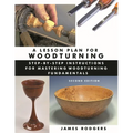 A Lesson Plan for Woodturning: Step-By-Step Instructions for Mastering Woodturning Fundamentals - Paperback