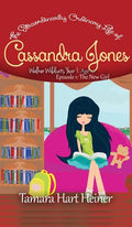 The New Girl (Episode 1): The Extraordinarily Ordinary Life of Cassandra Jones - Hardcover
