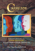 Chameleon: Understanding the Five Faces of a Super Deceiver: Sensuality, Popularity, Wealth, Charisma, Fear - Hardcover