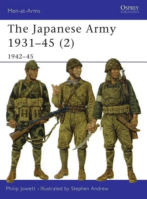 The Japanese Army 1931 45 (2): 1942 45 - Paperback