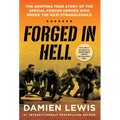 Forged in Hell: The Gripping True Story of the Special Forces Heroes Who Broke the Nazi Stranglehold - Hardcover