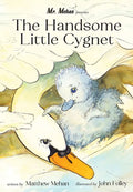The Handsome Little Cygnet - Hardcover
