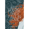 And Maybe They Fall In Love - Paperback