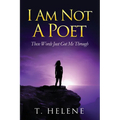 I Am Not a Poet: These Words Just Got Me Through - Paperback