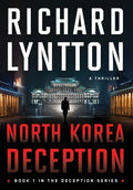 North Korea Deception: An International Political Spy Thriller - Hardcover