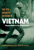 The 9th Infantry Division in Vietnam: Unparalleled and Unequaled - Hardcover