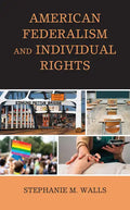 American Federalism and Individual Rights - Paperback