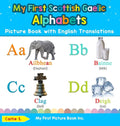 My First Scottish Gaelic Alphabets Picture Book with English Translations: Bilingual Early Learning & Easy Teaching Scottish Gaelic Books for Kids - Hardcover