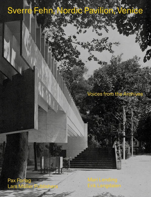 Sverre Fehn: Nordic Pavilion, Venice: Voices from the Archives - Paperback