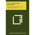 The Chautauqua Movement: An Episode In The Continuing American Revolution - Paperback