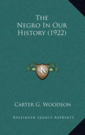 The Negro In Our History (1922) - Hardcover