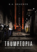 Trumptopia: Through the Darkness - Paperback