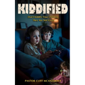 Kiddified: Don't Kiddify Your Children: They Are Not Goats - Paperback