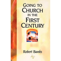 Going To Church in the First Century: An Eyewitness Narrative of Early Christian Worship and Community Life - Paperback