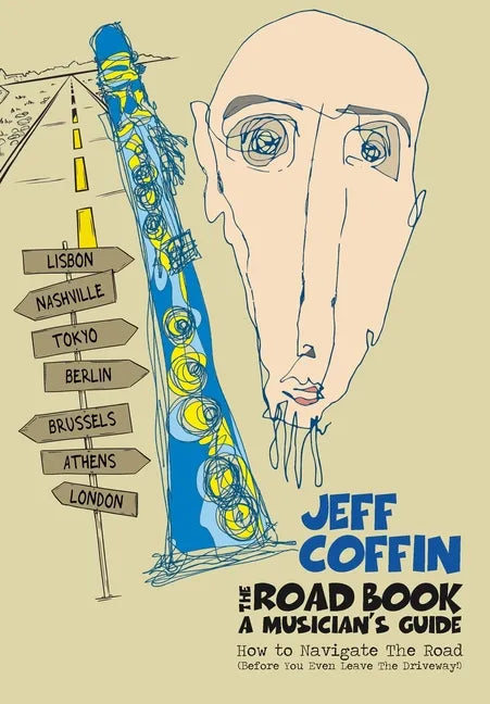 The Road Book - A Musician's Guide: How to Navigate The Road (Before You Even Leave The Driveway!) - Paperback