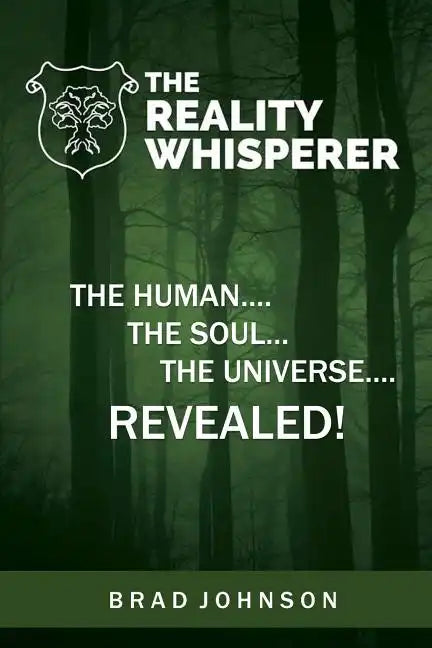 The Reality Whisperer: The Human, The Soul & The Universe Revealed - Paperback