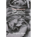 Tina Modotti: Photographer & Revolutionary - Paperback