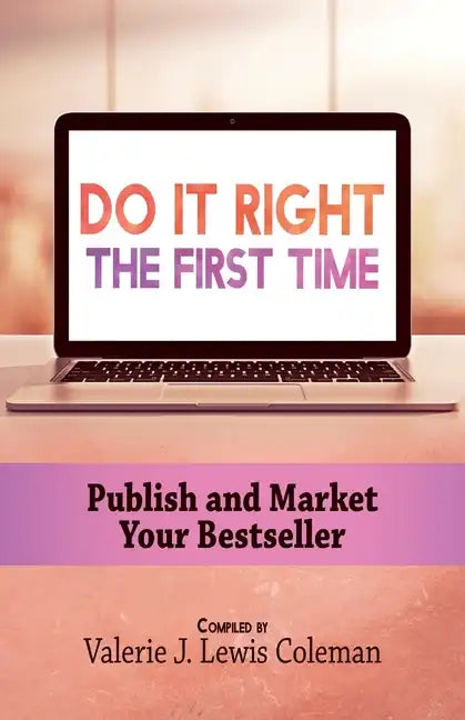 Do It Right the First Time: Publish and Market Your Bestseller - Paperback