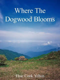 Where The Dogwood Blooms - Paperback