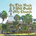 On This Rock I Will Build My Church: Illustrated Guide to Missionary Churches of West Hawai'i' - Paperback