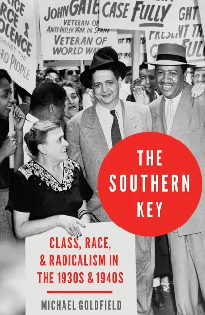 The Southern Key: Class, Race, and Radicalism in the 1930s and 1940s - Paperback