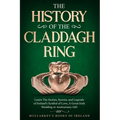 The History of The Claddagh Ring - Paperback