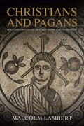 Christians and Pagans: The Conversion of Britain from Alban to Bede - Paperback