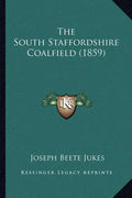 The South Staffordshire Coalfield (1859) - Paperback