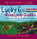 Lucky G and the Melancholy Quokka: How Play Therapy can Help Children with Depression - Hardcover