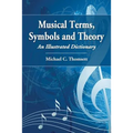 Musical Terms, Symbols and Theory: An Illustrated Dictionary - Paperback