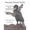 Norman Wants To Fly: A heartwarming tale of friendship and self-discovery - Hardcover