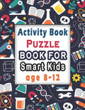 Puzzle books for smart kids age 8-12: Activity Book for kids, Over 100 Mixed Brain Games for kids - Word search, Sudoku, Word Scramble, Tic tac toe an - Paperback