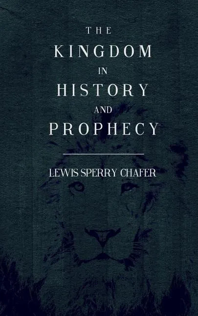 The Kingdom In History and Prophecy - Paperback