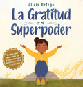 La Gratitud es mi Superpoder: un libro para niños sobre dar gracias y practicar la positividad - Hardcover