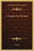 A Treatise on the Soul - Hardcover