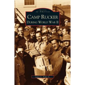 Camp Rucker During World War II - Hardcover