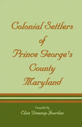 Colonial Settlers of Prince George's County, Maryland - Paperback
