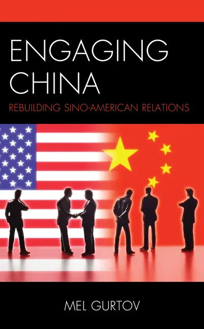 Engaging China: Rebuilding Sino-American Relations - Paperback