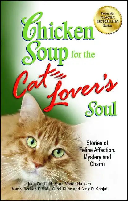 Chicken Soup for the Cat Lover's Soul: Stories of Feline Affection, Mystery and Charm - Paperback
