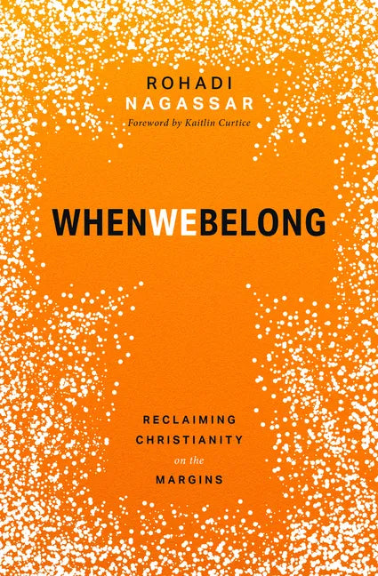 When We Belong: Reclaiming Christianity on the Margins - Paperback