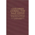 Children During the Nazi Reign: Psychological Perspective on the Interview Process - Hardcover