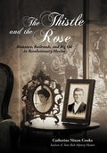 The Thistle and the Rose: Romance, Railroads, and Big Oil in Revolutionary Mexico - Hardcover