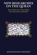 New Researches on the Quran: Why and How Two Versions of Islam Entered the History of Mankind - Paperback